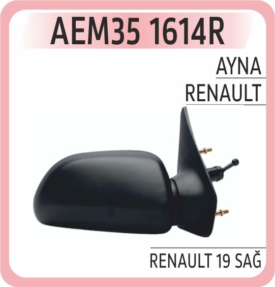 Ayna Renault 19 Sağ AEM35 1614R