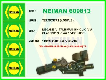 Termostat 83 C Renault Symbol Iıı 14> Megane Iv 16> Clıo Iv 12> Captur 13> Duster 12> Dokker 12> Me Rcedes Om607 W176 W246 C117 X117 X156 . Nıssan Qashqaı Iı 13> Juke 10>19 1.5Dci NEIMAN 609813