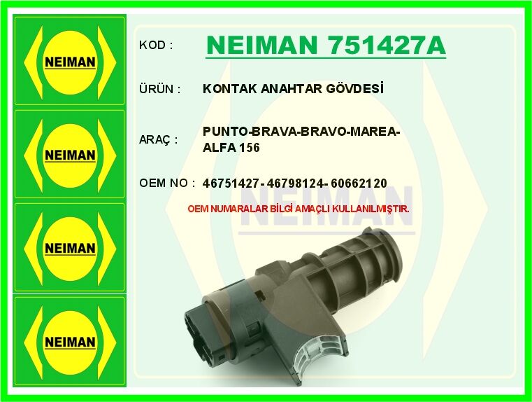 Kontak Anahtar Gövdesi Punto-Brava-Bravo-Marea-Alfa 156 NEIMAN 751427A