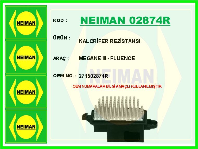 Kalorifer Rezistansı Megane Iıı - Fluence NEIMAN 02874R