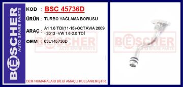 Turbo Yağlama Borusu A1 1.6 Tdı 11-15 -Octavıa 2009 - 2013 -Vw 1.6-2.0 Tdi BSC 45736D