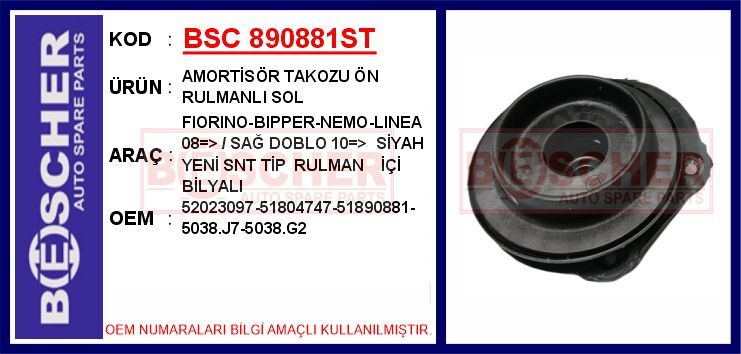 Amortisör Takozu Ön Rulmanlı Sol Fıorıno-Bıpper-Nemo-Lınea 08 > / Sağ Doblo 10 > Siyah Yeni Snr Tip BSC 890881ST
