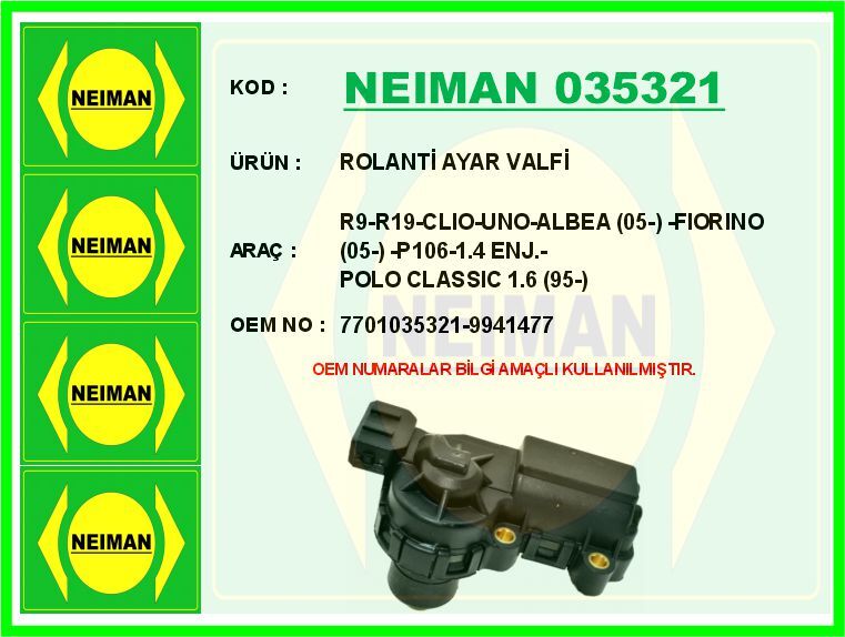 Rolanti Ayar Valfi R9-R19-Clıo-Uno-Albea 05- -Fıorıno 05- -P106-1.4 Enj.-Polo Classıc 1.6 95- NEIMAN 035321