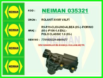 Rolanti Ayar Valfi R9-R19-Clıo-Uno-Albea 05- -Fıorıno 05- -P106-1.4 Enj.-Polo Classıc 1.6 95- NEIMAN 035321