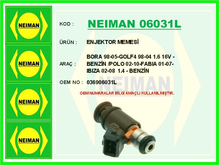 Enjektor Memesi Bora 98-05-Golf4 98-04 1.6 16V - Benzin /Polo 02-10-Fabıa 01-07-Ibıza 02-08 1.4 - B NEIMAN 06031L