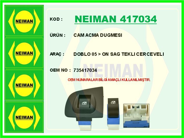 Cam Acma Dugmesı Doblo 05 > On Sag Teklı Cercevelı NEIMAN 417034