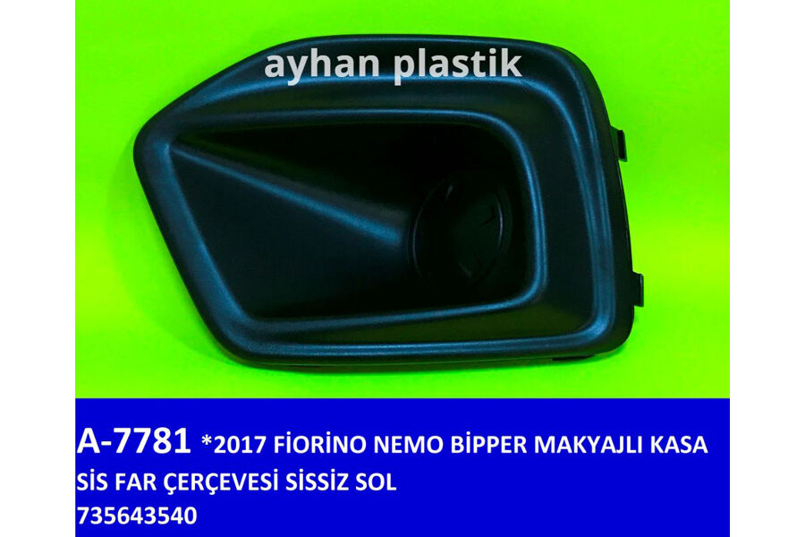 Sis Far Çerçevesi Sissiz Sol Fıat Fıorıno-Nemo-Bipper 17 > Makyajlı Kasa AYHAN A7781