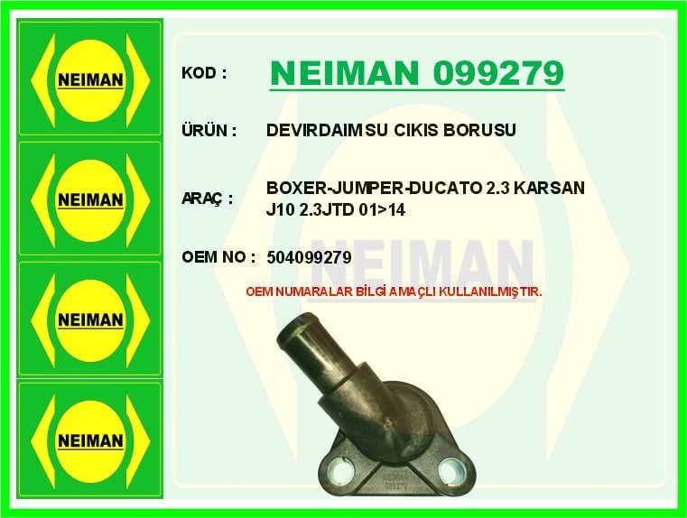 Devirdaim Su Çıkış Borusu Boxer-Jumper-Ducato 2.3 Karsan J10 2.3Jtd 01>14 NEIMAN 099279