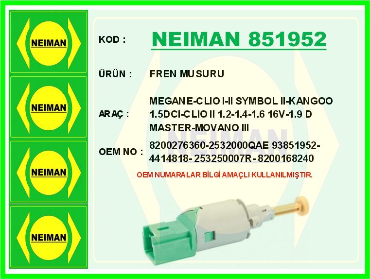 Fren Müşürü Megane-Clıo I-Iı Symbol Iı-Kangoo 1.5Dcı-Clıo Iı 1.2-1.4-1.6 16V-1.9D Master-Movano Iıı NEIMAN 851952