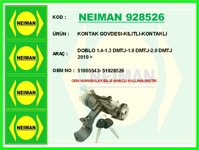 Kontak Govdesı-Kılıtlı-Kontaklı Doblo 1.4-1.3 Dmtj-1.6 Dmtj-2.0 Dmtj 2010 > NEIMAN 928526