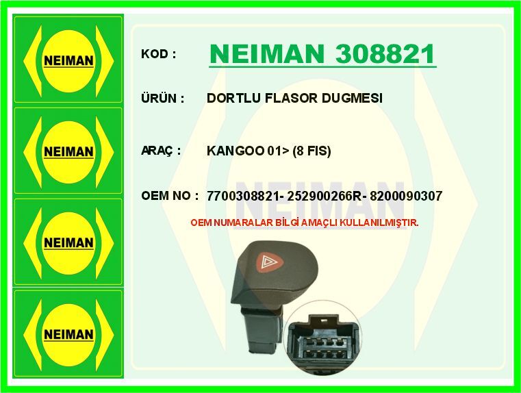Dortlu Flasor Dugmesı Kangoo 01> 8 Fıs NEIMAN 308821