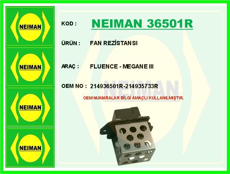 Fan Rezistansı Fluence - Megane Iıı NEIMAN 36501R