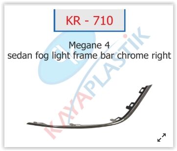 Sis Far Çerçevesi Çıtası Krom Sağ Sedan Model Megane 4 KAYA KR710